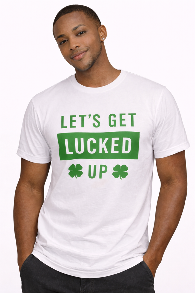 “Let’s Get Lucked Up” Graphic T-Shirt – White Unisex Cotton Tee
