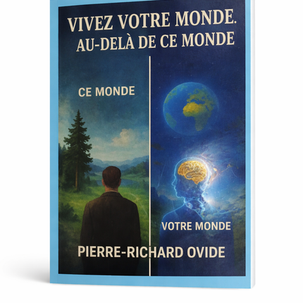 Vivez votre monde au-delà de ce monde